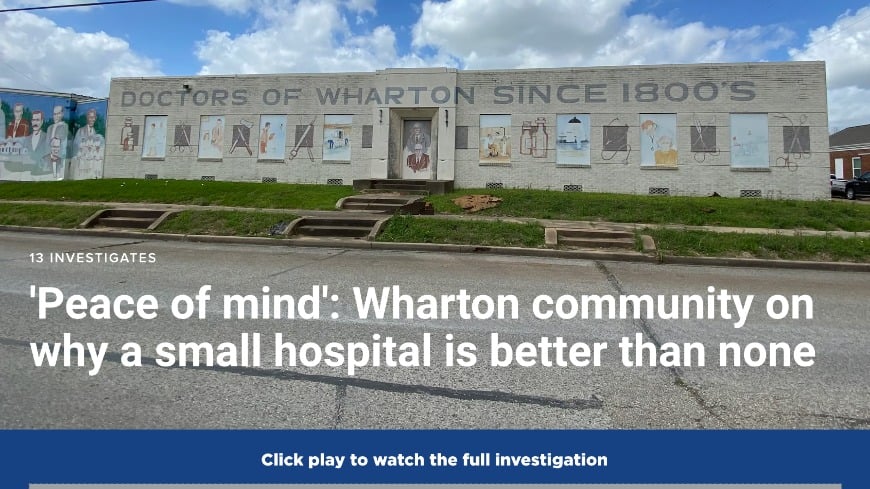 13 Investigates rural health care in Wharton Texas