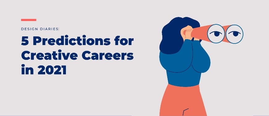 5 Predictions for Creative Careers in 2021