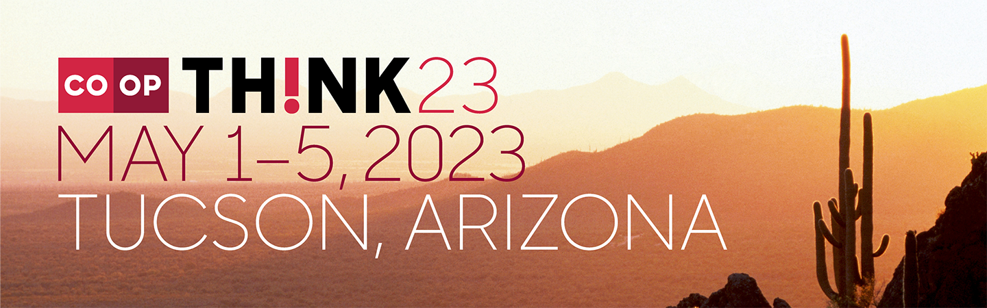 Co-op THINK 23 May 1 - 5, 2023 Tuscon, Arizona