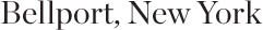 Bellport, New York
