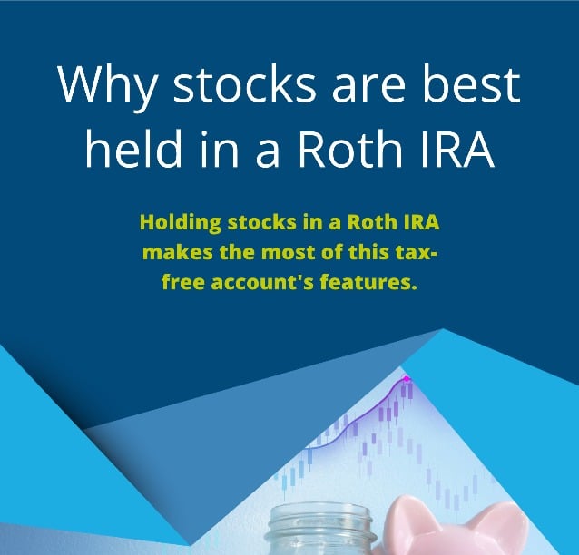 Why stocks are best held in Roth IRA