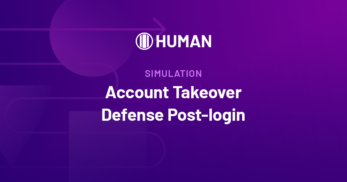 Account Takeover Solution Simulation Account Takeover Human Security
