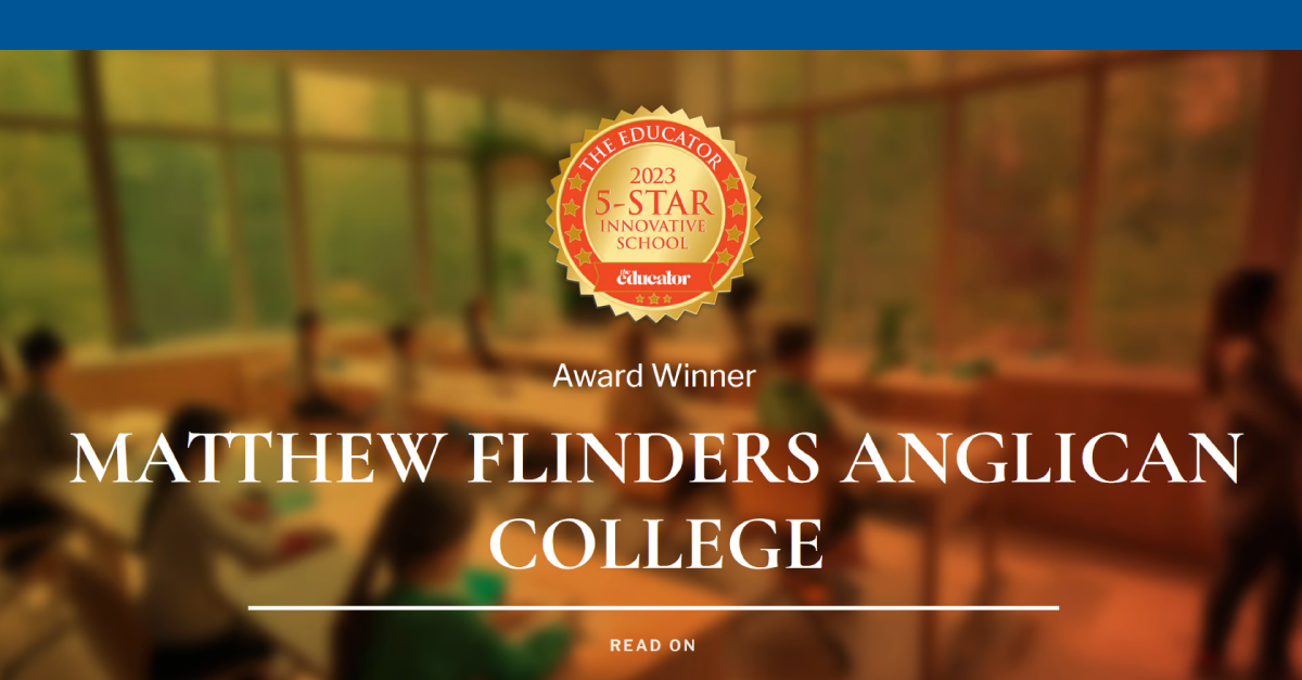 TE 5-Star Innovative Schools 2023 - Matthew Flinders Anglican College ...