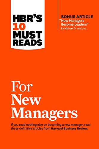 Harvard business review's 10 must reads for new managers