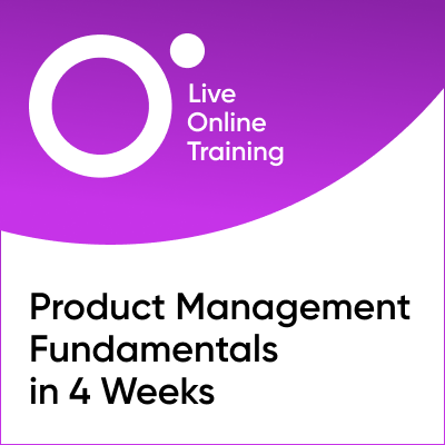 Product Management Fundamentals in 4 Weeks
