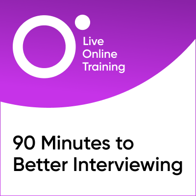 90 Minutes to Better Interviewing