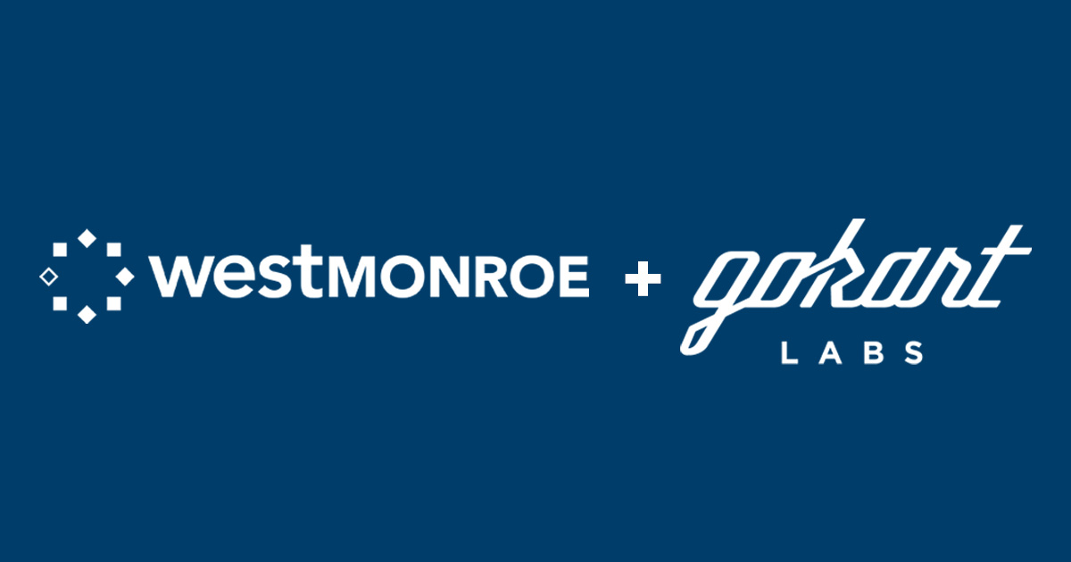 West Monroe Partners Acquires GoKart Labs West Monroe Partners Acquires GoKart Labs